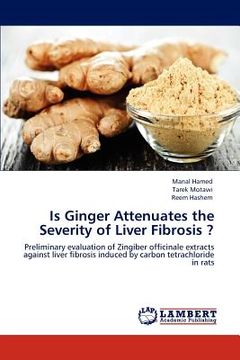 portada is ginger attenuates the severity of liver fibrosis ?