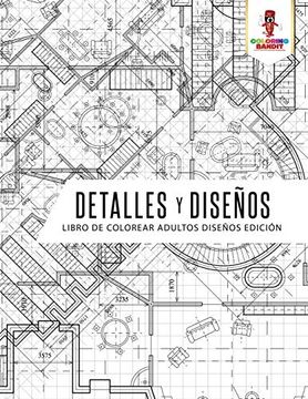 portada Detalles y Diseños: Libro de Colorear Adultos Diseños Edición (in Spanish)