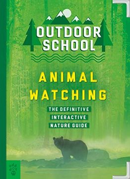 portada Outdoor School: Animal Watching: The Definitive Interactive Nature Guide (en Inglés)