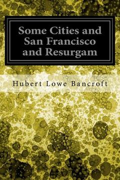portada Some Cities and San Francisco and Resurgam (in English)