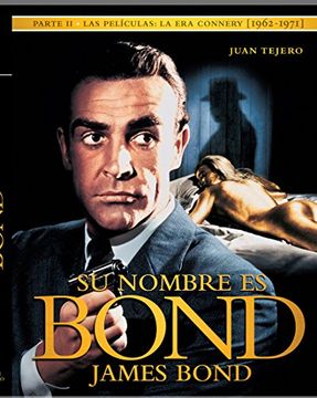 portada Su nombre es Bond, James Bond. Parte II, las películas de la era Connery (1962-1971)