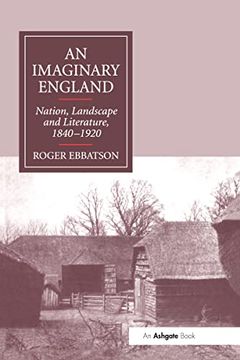 portada An Imaginary England: Nation, Landscape and Literature, 1840-1920
