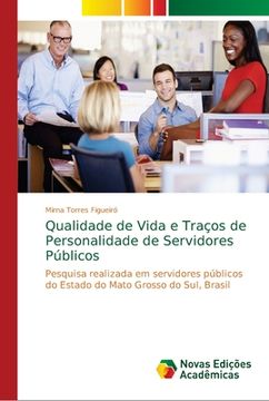 portada Qualidade de Vida e Traços de Personalidade de Servidores Públicos: Pesquisa realizada em servidores públicos do Estado do Mato Grosso do Sul, Brasil (Paperback) (en Portugués)