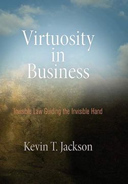 portada Virtuosity in Business: Invisible law Guiding the Invisible Hand (en Inglés)