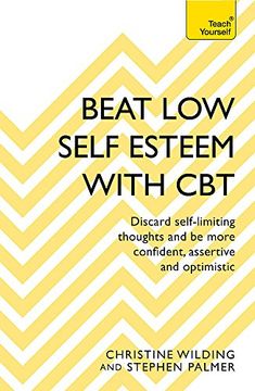 portada Beat Low Self-Esteem With CBT: How to improve your confidence, self esteem and motivation (Teach Yourself)