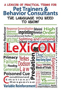 portada A Lexicon of Practical Terms for pet Trainers & Behavior Consultants! The Language you Need to Know (en Inglés)