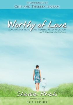 portada Worthy of Love: A Journey of Hope and Healing After Abortion (en Inglés)