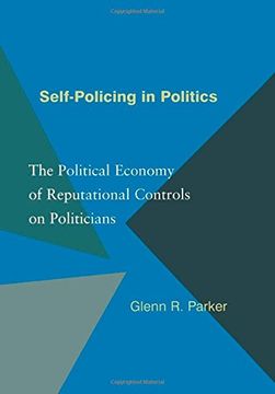 portada Self-Policing in Politics: The Political Economy of Reputational Controls on Politicians (in English)