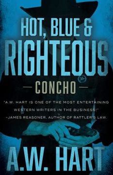 portada Hot, Blue & Righteous: An American Western Novel: 2 (Concho) (en Inglés)
