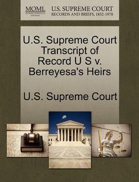 portada u.s. supreme court transcript of record u s v. berreyesa's heirs (en Inglés)