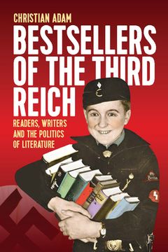 portada Bestsellers of the Third Reich: Readers, Writers and the Politics of Literature