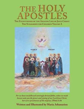 portada The Holy Apostles: The Eyewitnesses of the Amazing Life of Jesus Christ the Synaxarion for Children (en Inglés)