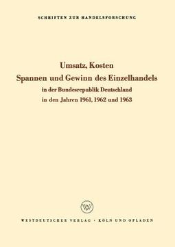 portada Umsatz, Kosten, Spannen Und Gewinn Des Einzelhandels in Der Bundesrepublik Deutschland in Den Jahren 1961, 1962 Und 1963 (in German)
