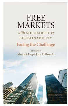 portada Free Markets with Solidarity and Sustainability (en Inglés)
