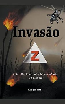 portada Invasão Z: A Batalha Final pela Sobrevivência do Planeta (en Portugués)