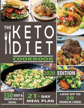 portada The Keto Diet Cookbook: 550 Easy & Healthy Ketogenic Diet Recipes - 21-Day Meal Plan - Lose Up To 20 Pounds In 3 Weeks (en Inglés)