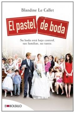 portada El Pastel de Boda: Su Boda Está Bajo Control, sus Familias, no Tanto. (Embolsillo) (in Spanish)
