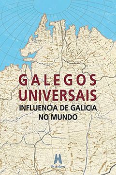 portada Galegos Universais: Influencia de Galicia no mundo