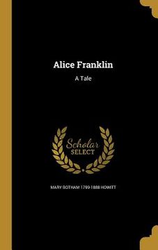 portada Alice Franklin: A Tale (en Inglés)