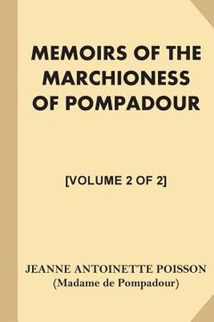 portada Memoirs of the Marchioness of Pompadour [Volume 2 of 2] (en Inglés)