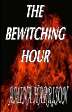 portada The Bewitching Hour (en Inglés)