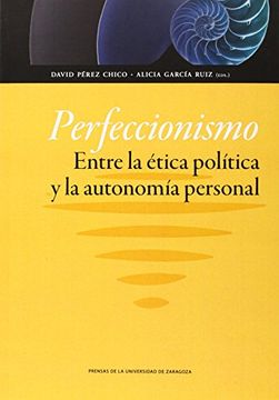 portada Perfeccionismo. Entre La Ética Política Y La Autonomía Personal