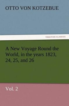 portada a new voyage round the world, in the years 1823, 24, 25, and 26, vol. 2 (in English)