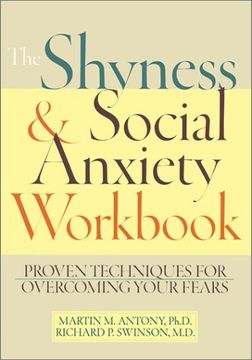 portada The Shyness & Social Anxiety Workbook: Proven Techniques for Overcoming Your Fears (in English)