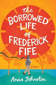 portada The Borrowed Life of Frederick Fife: A Novel