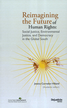 portada REIMAGINING THE FUTURE OF HUMAN RIGHTS SOCIAL JUSTICIE ENVIRONMENTAL JUSTICIE AND DEMOCRACY IN THE GLOBAL