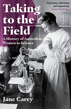 portada Taking to the Field: A History of Australian Women in Science (in English)