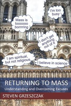 portada Returning to Mass: Understanding and Overcoming Excuses (in English)