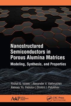 portada Nanostructured Semiconductors in Porous Alumina Matrices: Modeling, Synthesis, and Properties (in English)