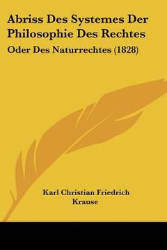 portada Abriss Des Systemes Der Philosophie Des Rechtes: Oder Des Naturrechtes (1828) (in German)