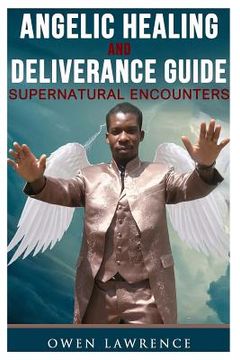 portada Angelic Healing and Deliverance Guide: Supernatural Encounters (en Inglés)