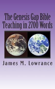 portada The Genesis Gap Bible Teaching in 2700 Words: The Scriptural Ruin-Reconstruction Doctrine in Three Chapters (en Inglés)