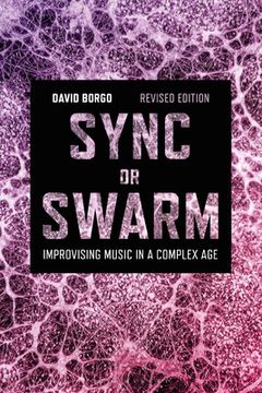 portada Sync or Swarm, Revised Edition: Improvising Music in a Complex Age