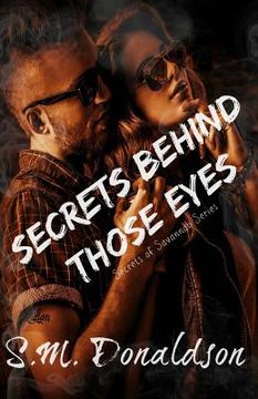 portada Secrets Behind Those Eyes: Secrets of Savannah Book 1 (en Inglés)