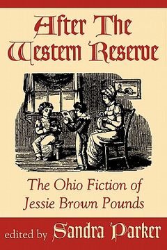portada after the western reserve: the ohio fiction of jessie brown pounds (en Inglés)