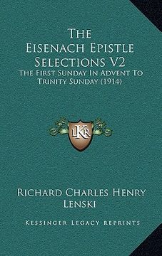 portada the eisenach epistle selections v2: the first sunday in advent to trinity sunday (1914) (en Inglés)