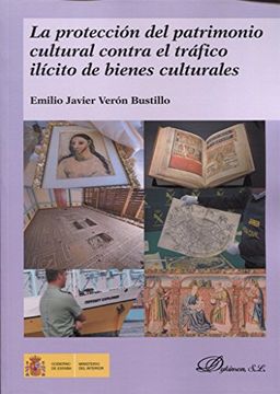 portada La Protección del Patrimonio Cultural Contra el Tráfico Ilícito de Bienes Culturales (in Spanish)