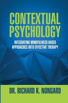 portada Contextual Psychology: Integrating Mindfulness-Based Approaches Into Effective Therapy (in English)