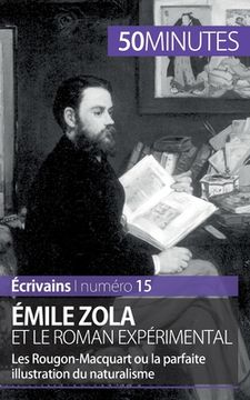 portada Émile Zola et le roman expérimental: Les Rougon-Macquart ou la parfaite illustration du naturalisme (en Francés)