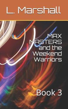 portada MAX MASTERS and the Weekend Warriors: Book 3 (in English)