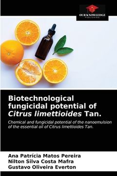 portada Biotechnological fungicidal potential of Citrus limettioides Tan. (en Inglés)