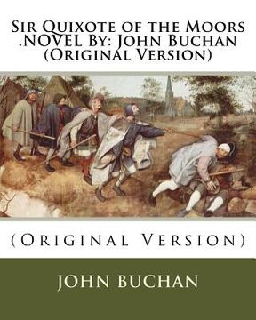 portada Sir Quixote of the Moors .NOVEL By: John Buchan (Original Version)