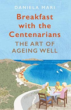 portada Breakfast With the Centenarians: The Science of Ageing Well (en Inglés)