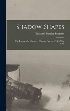 portada Shadow-Shapes: The Journal of a Wounded Woman, October 1918 - May 1919 (en Inglés)