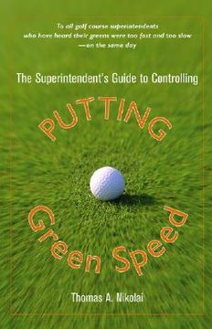 portada the superintendent`s guide to controlling putting green speed