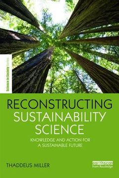 portada reconstructing sustainability science: knowledge and action for a sustainable future (in English)